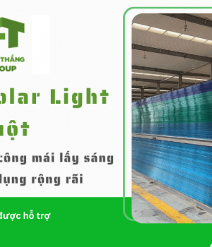 Poly Solar Light rỗng ruột vật liệu thi công mái lấy sáng giá rẻ, ứng dụng rộng rãi