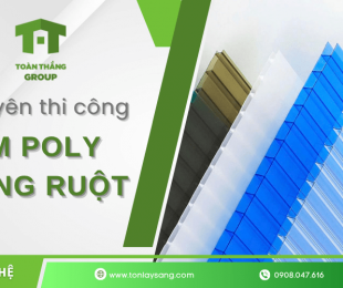 Bạn đang tìm đơn vị thi công tấm poly rỗng ruột? Đến ngay Toàn Thắng Sài Gòn